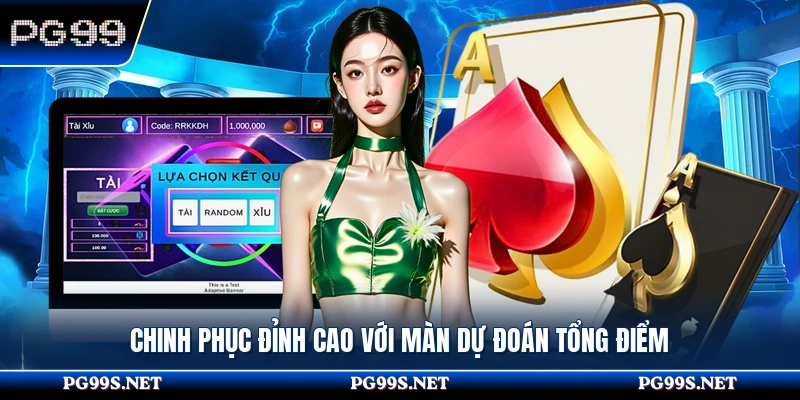 Chinh phục đỉnh cao với màn dự đoán tổng điểm