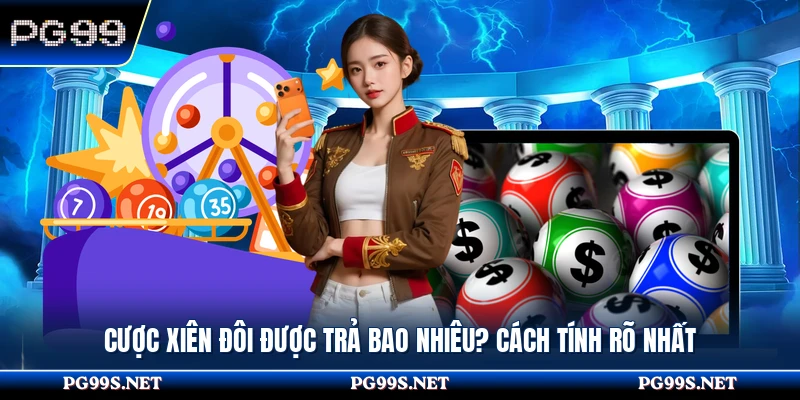 Cược Xiên Đôi Được Trả Bao Nhiêu