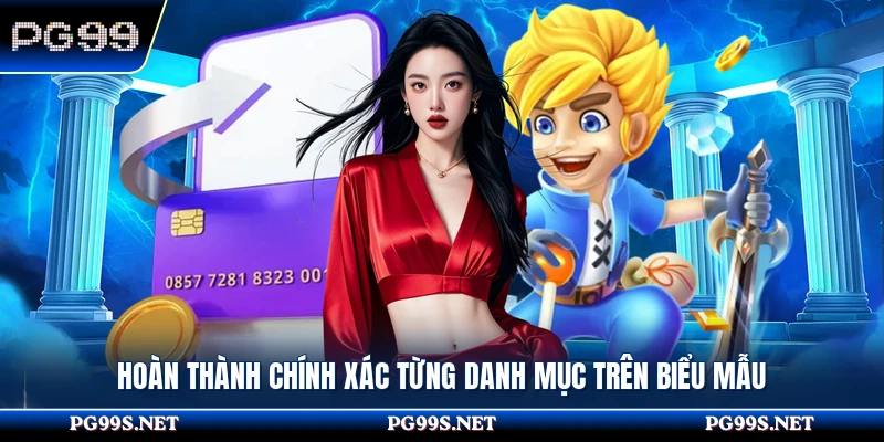 Hoàn thành chính xác từng danh mục trên biểu mẫu 
