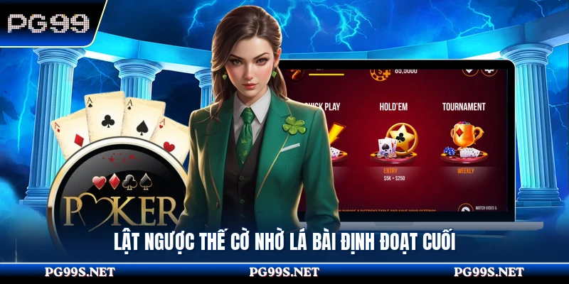 Lật ngược thế cờ nhờ lá bài định đoạt cuối